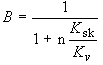 B equals 1 divided by the sum of 1 plus the product of N times the quotient of K subscript SK divided by K subscript V.