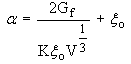 Alpha equals the quotient of 2 times G subscript F divided by K times initial damage threshold strain, Xi subscript O, times V raised to the one-third power, all added to Xi subscript O.