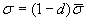 sigma equals (1-d) multiplied by sigma with a bar overtop