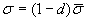 sigma equals (1-d) multiplied by sigma with a bar overtop