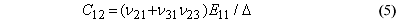 This equation reads C subscript 12 equals  the quantity of the sum of Impact Velocity subscript 21 plus the product of  Impact Velocity subscript 31 times Impact Velocity subscript 23, end quantity, times E subscript 11, all divided by delta.