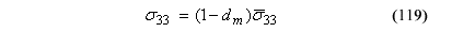 This equation reads orthotropic stress component subscript 33 equals the product of parenthesis 1 minus d subscript m parenthesis times viscid stress tensor subscript 33.