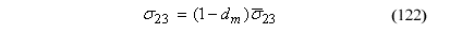 This equation reads orthotropic stress component subscript 23 equals the product of parenthesis 1 minus d subscript m parenthesis times viscid stress tensor subscript 23.