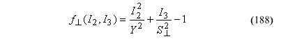 This equation reads perpendicular yield surface as a function of Trial elastic stress invariant subscript 2, Trial elastic stress invariant subscript 3 equals the quotient of Trial elastic stress invariant subscript 2 superscript 2 divided by perpendicular wood strength superscript 2 plus the quotient of Trial elastic stress invariant subscript 3 divided by perpendicular shear strength superscript 2 minus 1.