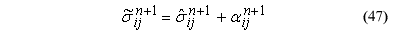 This equation reads Inviscid with backstress tensor superscript N plus 1 equals inviscid stress tensor superscript N plus 1 plus backstress tensor for hardening model superscript N plus 1.