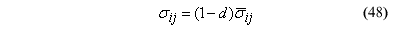 This equation read Viscid with damage stress tensor equals the quantity of 1 minus D end quantity, times viscid stress tensor.