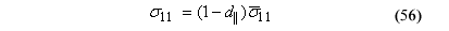 This equation reads orthotropic stress component subscript 11 equals 1 minus D parallel times viscid stress tensor subscript 11.