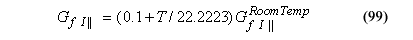 This equation reads Parallel tension fracture energy equals the product of parenthesis 0.1 plus the quotient of temperature divided by 22.2223 parenthesis times parallel tension fracture energy superscript RoomTemp.