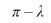 The equation reads pi minus lambda.