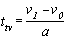 t subscript tv. t subscript tv equals the following quotient: the sum of v subscript f minus v subscript 0, end of sum, that sum divided by A