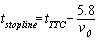 t subscript stopline. t subscript stopline equals t subscript TTC minus the quotient 5.8 divided by v subscript 0