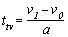 t subscript tv. t subscript tv equals the quotient of the following: the sum of v subscript f minus v subscript 0, end of sum, that sum divided by A