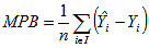 Equation 6. Equation. Mean Prediction Bias. Uppercase M P B equals 1 over lowercase n times summation under script lowercase i belongs to uppercase I open parentheses uppercase Y hat subscript lowercase i minus uppercase Y subscript lowercase i close parentheses.