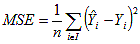 Equation 8. Equation. Mean Square Error. Uppercase M S E equals 1 over lowercase n times summation under script lowercase i belongs to uppercase I open parentheses uppercase Y hat subscript lowercase i minus uppercase Y  subscript lowercase i close parentheses raised to the second power.