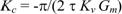 Equation 24. K subscript c equals negative pi divided by the product of 2 times tau times K subscript v times G subscript m.
