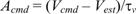 Equation 35. A subscript cmd equals the difference of V subscript cmd minus V subscript est, that difference divided by tau subscript v.