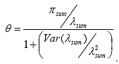 Equation 5. Theta equals x. Theta equals x divided by y, where x equals the sum of the pis divided by the sum of the lambdas, and y equals 1 plus the quotient of the variance of the sum of the lambdas divided by the sum of the lambdas squared.