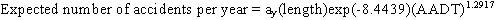 Equation 1. Expected number of accidents per year for Iowa data. Expected number of accidents per year equals a subscript y parenthesis length close parenthesis exp parenthesis -8.4439 close parenthesis parenthesis AADT close parenthesis superscript 1.2917.