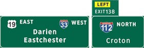 This illustration shows sign set A for topic 3 question 2. There are two signs next to each other. The sign on the left has three labels: one on the top left, one on the top right, and one in the center. The labels are as follows:  19 East,   33 West,  and  Darien Eastchester,  respectively. The sign on the right has a plaque attached to the top left labeled  Left  in yellow followed by  Exit 138.  The main part of the sign is labeled  112 North Croton. 