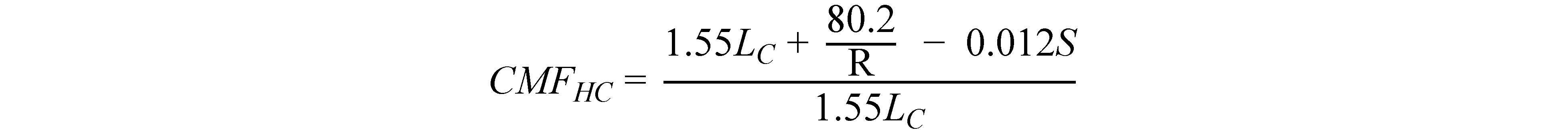 CMF subscript HC equals 1.55 times L subscript C plus 80.2 divided by R minus 0.012 times S all divided by 1.55 times L subscript C.