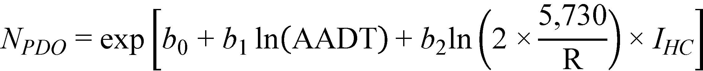 N subscript PDO equals exponent open bracket b subscript 0 plus b subscript 1 times natural logarithm of open parenthesis AADT closed parenthesis plus b subscript 2 times natural logarithm of open parenthesis 2 times 5,730 divided by R closed parenthesis times I subscript HC closed bracket.