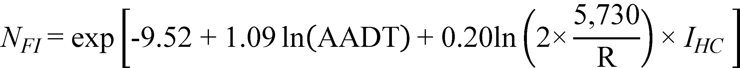 N subscript FI equals exponent open bracket -9.52 plus 1.09 times natural logarithm of open parenthesis AADT closed parenthesis plus 0.20 times natural logarithm of open parenthesis 2 times 5,730 divided by R closed parenthesis times I subscript HC closed bracket.
