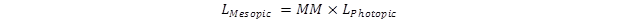 Figure 113. Equation. Formula for calculating mesopic output. L subscript Mesopic equals MM times L subscript Photopic.