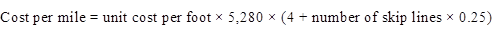 Figure 6. Equation. Calculation of treatment of costs in North Carolina. The cost per mile equals the unit cost per foot times 5,280 times open parenthesis 4 plus the number of skip lines times 0.25, closed parenthesis.