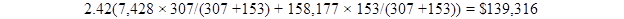 Figure 11. Equation. Multilane calculation. 2.42 times open parenthesis 7,428 times 307 divided by open parenthesis 307 plus 153 closed parenthesis plus 158,177 times 153 divided by open parenthesis 307 plus 153 closed parenthesis closed parenthesis is equal to $139,316 . 