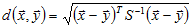 d times open parenthesis vector x, vector y closed parenthesis equals the square root of open parenthesis vector x minus vector y closed parenthesis superscript T times S superscript -1 times open parenthesis vector x minus vector y closed parenthesis.