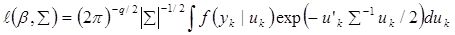 L times open parenthesis beta, sigma closed parenthesis equals open parenthesis 2 times pi closed parenthesis superscript negative q divided by 2 times the absolute value of sigma superscript negative one-half times the integral of f times open parenthesis y subscript k conditioned on (given) u subscript k closed parenthesis times exp open parenthesis negative u prime subscript k times sigma superscript -1 times u subscript k divided by 2 closed parenthesis derivative (du) subscript k.