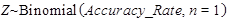 Figure 35. Equation. Accuracy rate. Z is approximately equal to a binomial distribution of open parenthesis Accuracy_Rate, where n equals 1 closed parenthesis.