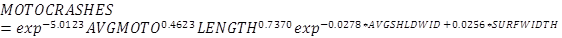 Figure 40. Equation. Pennsylvania type 3 simulation model 1. Motorcycle crashes equals the product of exponential value raised to the power of -5.0123 times AVGMOTO raised to the power of 0.4623 times LENGTH raised to the power of 0.7370 times exponential value raised to the power of -0.0278 times AVGSHLDWID plus 0.0256 times SURFWIDTH.