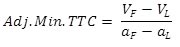 Adj. Min. TTC equals V subscript F minus V subscript L, that difference divided by a subscript F minus a subscript L.