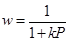 w equals 1 divided by the sum of 1 plus k times P. 