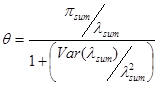 Theta equals pi subscript sum divided by lambda subscript sum, all divided by 1 plus open parenthesis variance of open parenthesis lambda subscript sum close parenthesis divided by the square of lambda subscript sum close parenthesis.