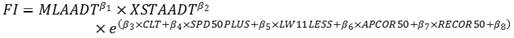 FI is equal to the product of MLAADT to the beta subscript 1 power times XSTAADT to the beta subscript 2 power times e to the open parenthesis beta subscript 3 times CLT plus beta subscript 4 times SPD50PLUS plus beta subscript 5 times LW11LESS plus beta subscript 6 times APCOR50 plus beta subscript 7 times RECOR50 plus beta subscript 8 closed parenthesis power.