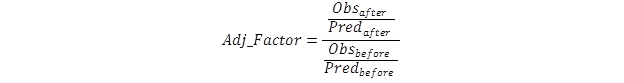 The adjustment factor equals observed subscript after divided by predicted subscript after all over observed subscript before divided by predicted subscript before.