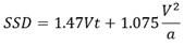 SSD equals 1.47 times V times t plus 1.075 times V to the second power divided by a.