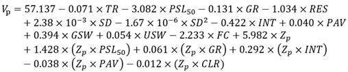 V subscript p equals 57.137 minus 0.071 times TR minus 3.082 times PSL subscript 50 minus 0.131 times GR minus 1.034 times RES plus 2.38 times 10 to the negative third power times SD minus 1.67 times 10 to the negative sixth power times SD to the second power minus 0.422 times INT plus 0.040 times PAV plus 0.394 times GSW plus 0.054 times USW minus 2.233 times FC plus 5.982 times Z subscript p plus 1.428 times open parenthesis Z subscript p times PSL subscript 50 close parenthesis plus 0.061 times open parenthesis Z subscript p times GR close parenthesis plus 0.292 times open parenthesis Z subscript p times INT close parenthesis minus 0.038 times open parenthesis Z subscript p times PAV close parenthesis minus 0.012 times open parenthesis Z subscript p times CLR close parenthesis.