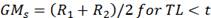 GM subscript s equals open parenthesis R subscript 1 plus R subscript 2 close parenthesis divided by 2 for TL less than t.