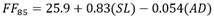 FF subscript 85 equals 25.9 plus the sum of 0.83 open parentheses SL close parentheses minus the sum of 0.054 open parentheses AD close parentheses.