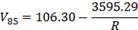 V subscript 85 equals 106.30 minus the quotient of 3595.29 divided by R.