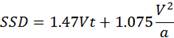 SSD equals 1.47 times V times t plus the product of 1.075 times V to the second power divided by a.