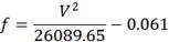 f equals V to the second power divided by 26089.65 minus 0.061.