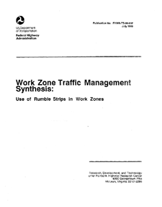 Work Zone Traffic Management Synthesis: Use of Rumble Strips in Work Zones