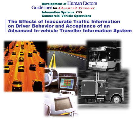 Development of Human Factors Guidelines for Advanced Traveler Information Systems and Commercial Vehicle Operations: The Effects of Inaccurate Traffic Information on Driver Behavior and Acceptance of an Advanced In-Vehicle Traveler Information System