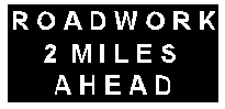 Roadwork 2 Miles Ahead sign