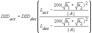 3.10.6.  DSD sub act equals DSD sub des times the quotient of the quantity L sub act minus the quantity 200 divided by the absolute value of A times the square of the sum of the square root of h sub 1 plus the square root of h sub 2, all divided by the quantity L sub des minus the quantity 200 divided by the absolute value of A times the square of the sum of the square root of h sub 1 plus the square root of h sub 2