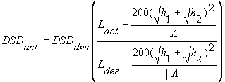 3.10.6.  DSD sub act equals DSD sub des times the quotient of the quantity L sub act minus the quantity 200 divided by the absolute value of A times the square of the sum of the square root of h sub 1 plus the square root of h sub 2, all divided by the quantity L sub des minus the quantity 200 divided by the absolute value of A times the square of the sum of the square root of h sub 1 plus the square root of h sub 2